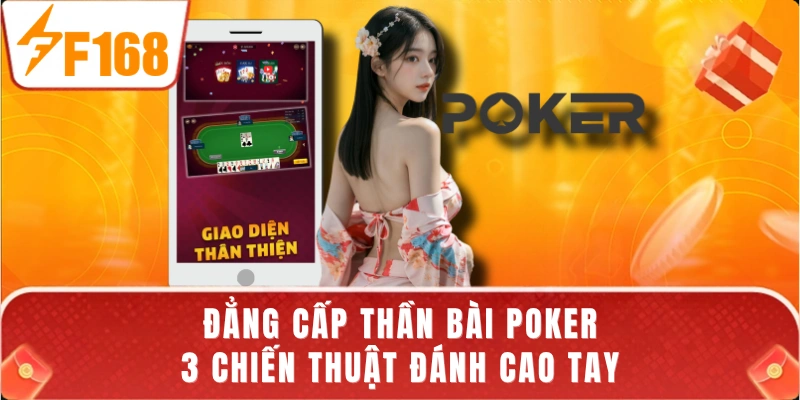 Đẳng Cấp Thần Bài Poker - 3 Chiến Thuật Đánh Cao Tay