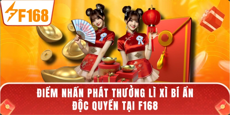 Điểm nhấn phát thưởng lì xì bí ẩn độc quyền tại F168