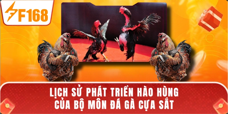 Lịch sử phát triển hào hùng của bộ môn đá gà cựa sắt