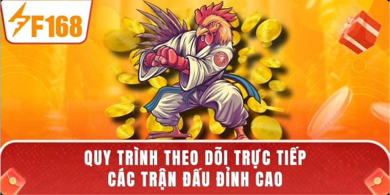 Quy trình theo dõi trực tiếp các trận đấu đỉnh cao